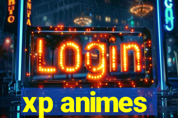 xp animes